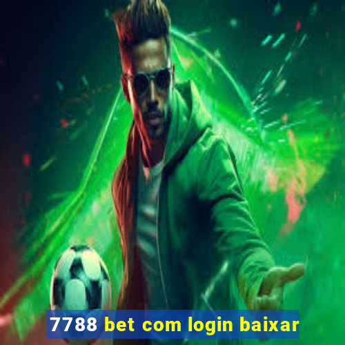 7788 bet com login baixar